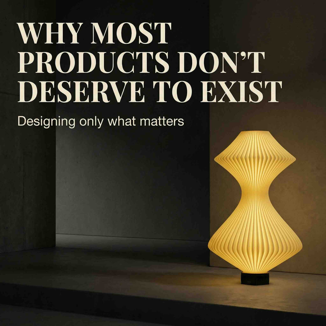 Why Most Products Don’t Deserve to Exist (And Why Ours Had To)